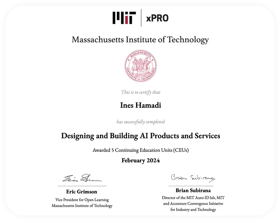 MIT xPRO certificate: In&egrave;s Hamadi, Designing and Building AI Products and Services, February 2024.